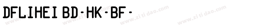 DFLiHei Bd-HK-BF字体转换